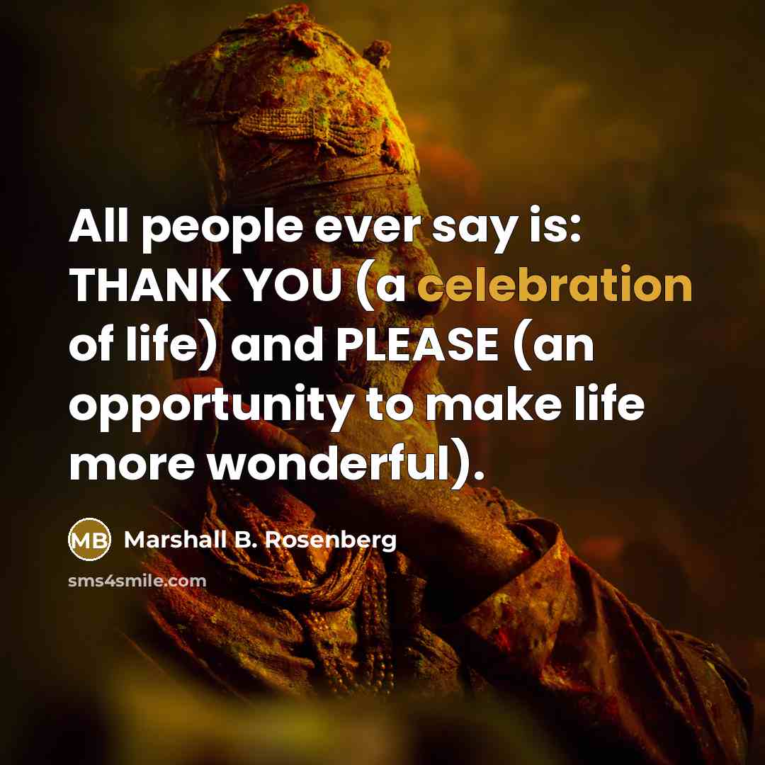 “All people ever say is: THANK YOU (a celebration of…” quote by Marshall B. Rosenberg