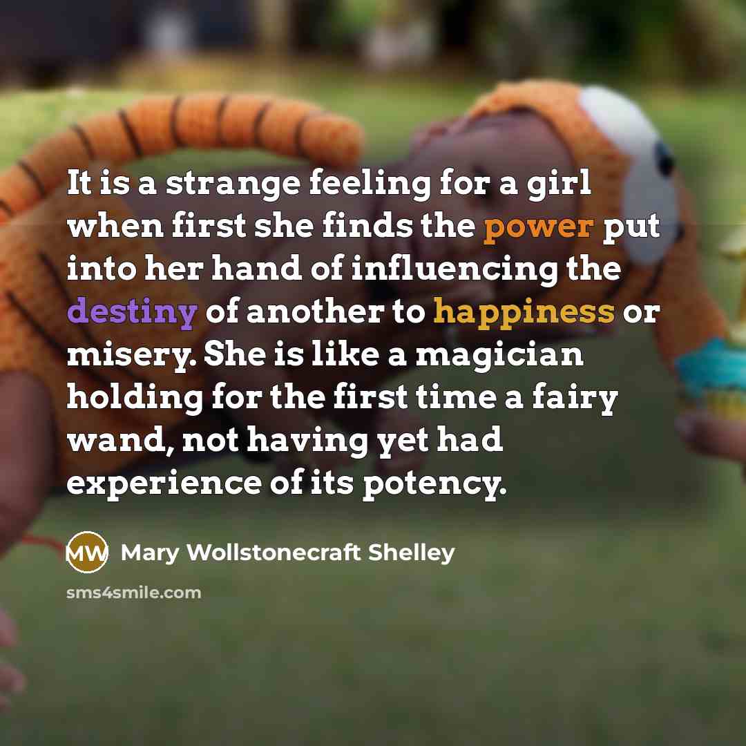 “It is a strange feeling for a girl when first…” quote by Mary Wollstonecraft Shelley