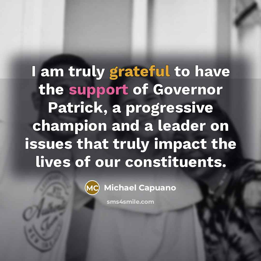“I am truly grateful to have the support of Governor…” quote by Michael Capuano