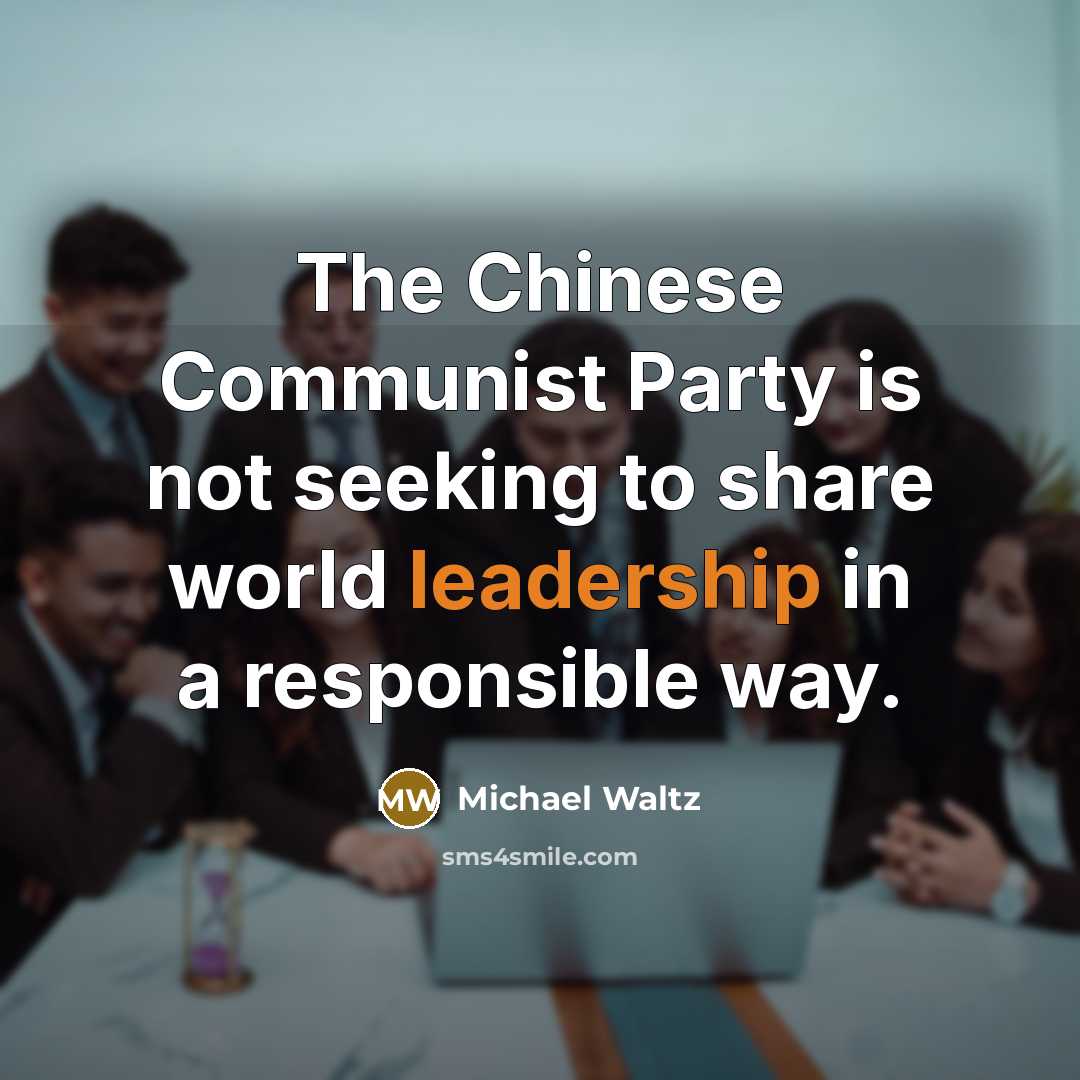 “The Chinese Communist Party is not seeking to share world…” quote by Michael Waltz
