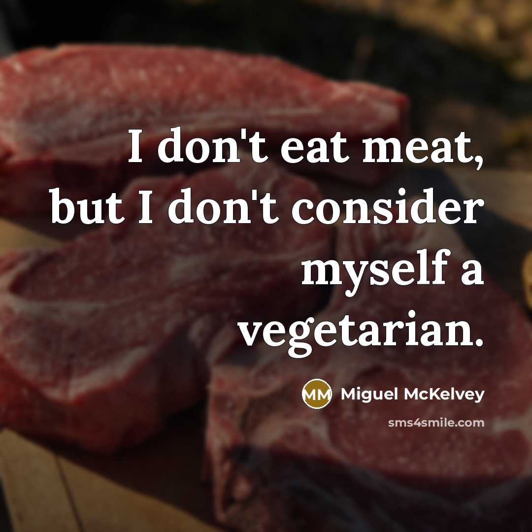 “I don't eat meat, but I don't consider myself a…” quote by Miguel McKelvey