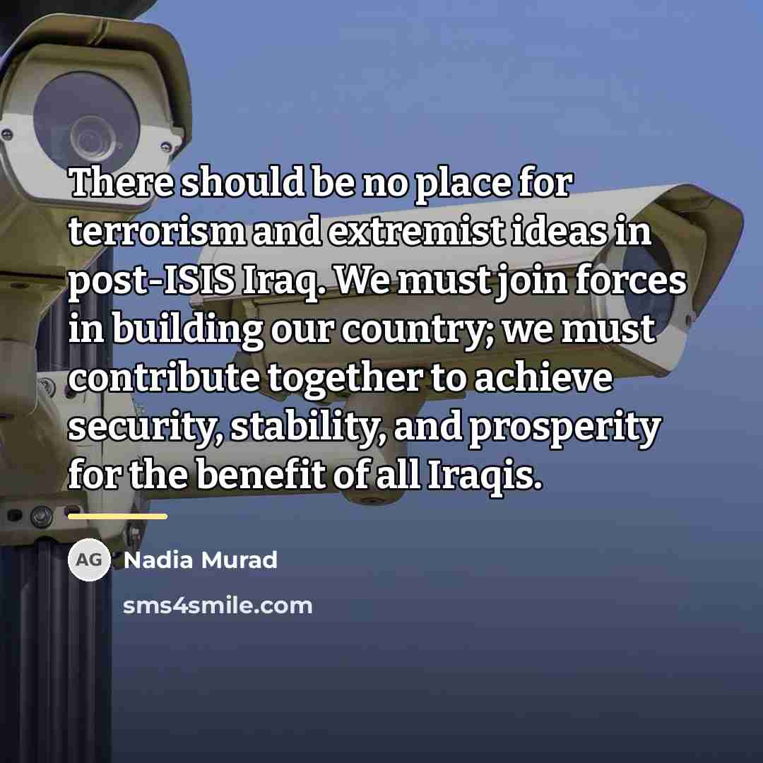 “There should be no place for terrorism and extremist ideas…” quote by Nadia Murad