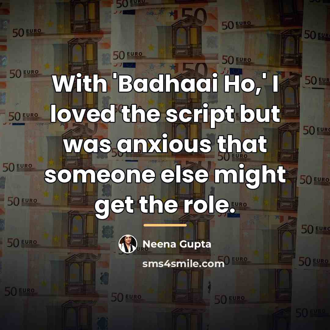 “With 'Badhaai Ho,' I loved the script but was anxious…” quote by Neena Gupta