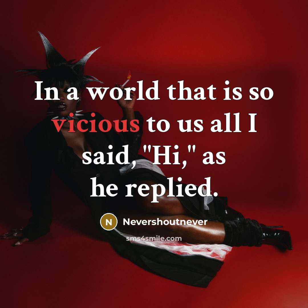 “In a world that is so vicious to us all…” quote by Nevershoutnever