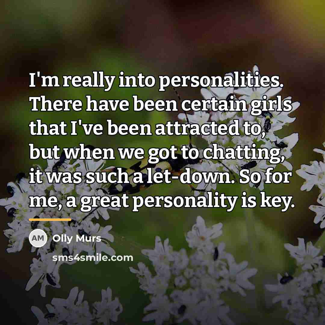 “I'm really into personalities. There have been certain girls that…” quote by Olly Murs