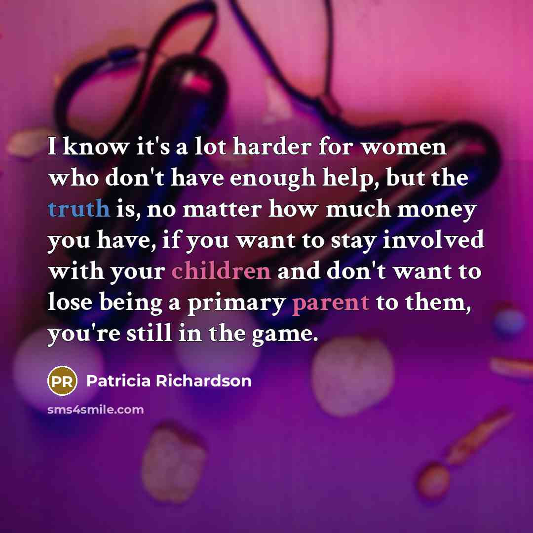 “I know it's a lot harder for women who don't…” quote by Patricia Richardson