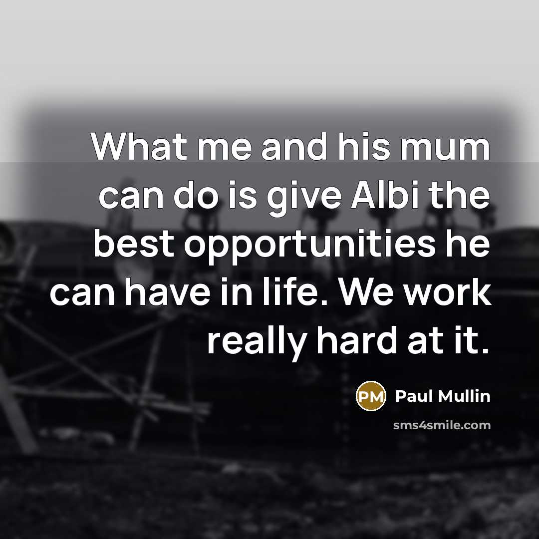 “What me and his mum can do is give Albi…” quote by Paul Mullin