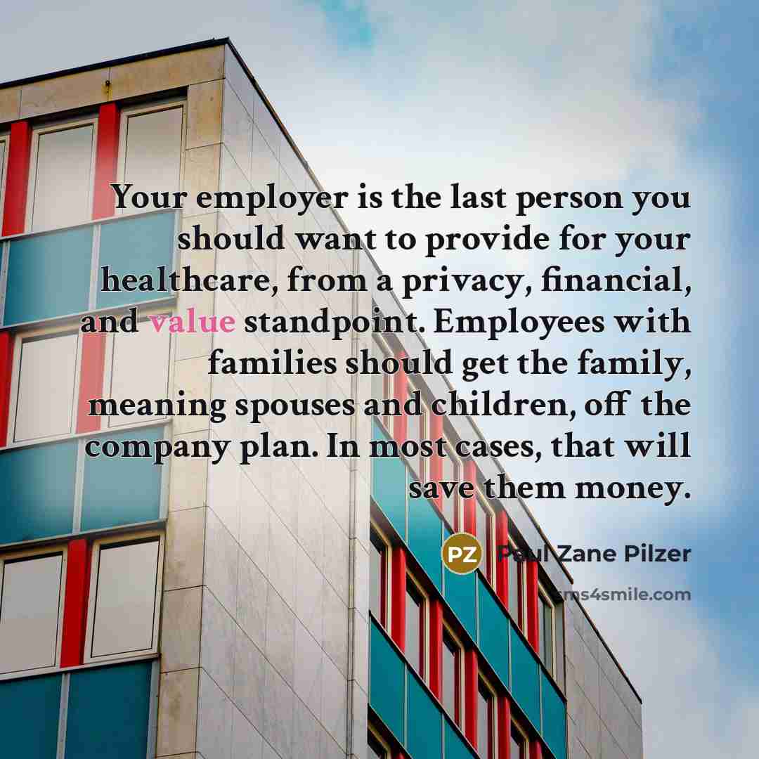 “Your employer is the last person you should want to…” quote by Paul Zane Pilzer