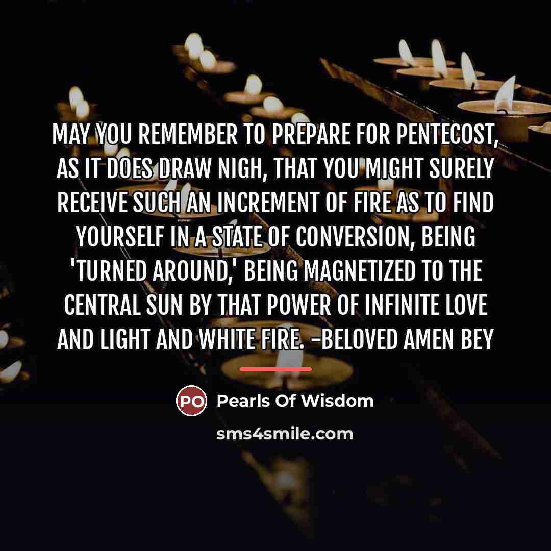 “May you remember to prepare for Pentecost, as it does…” quote by Pearls Of Wisdom