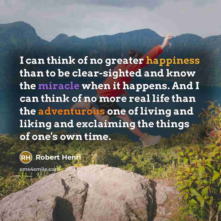 “I can think of no greater happiness than to be…” quote by Robert Henri