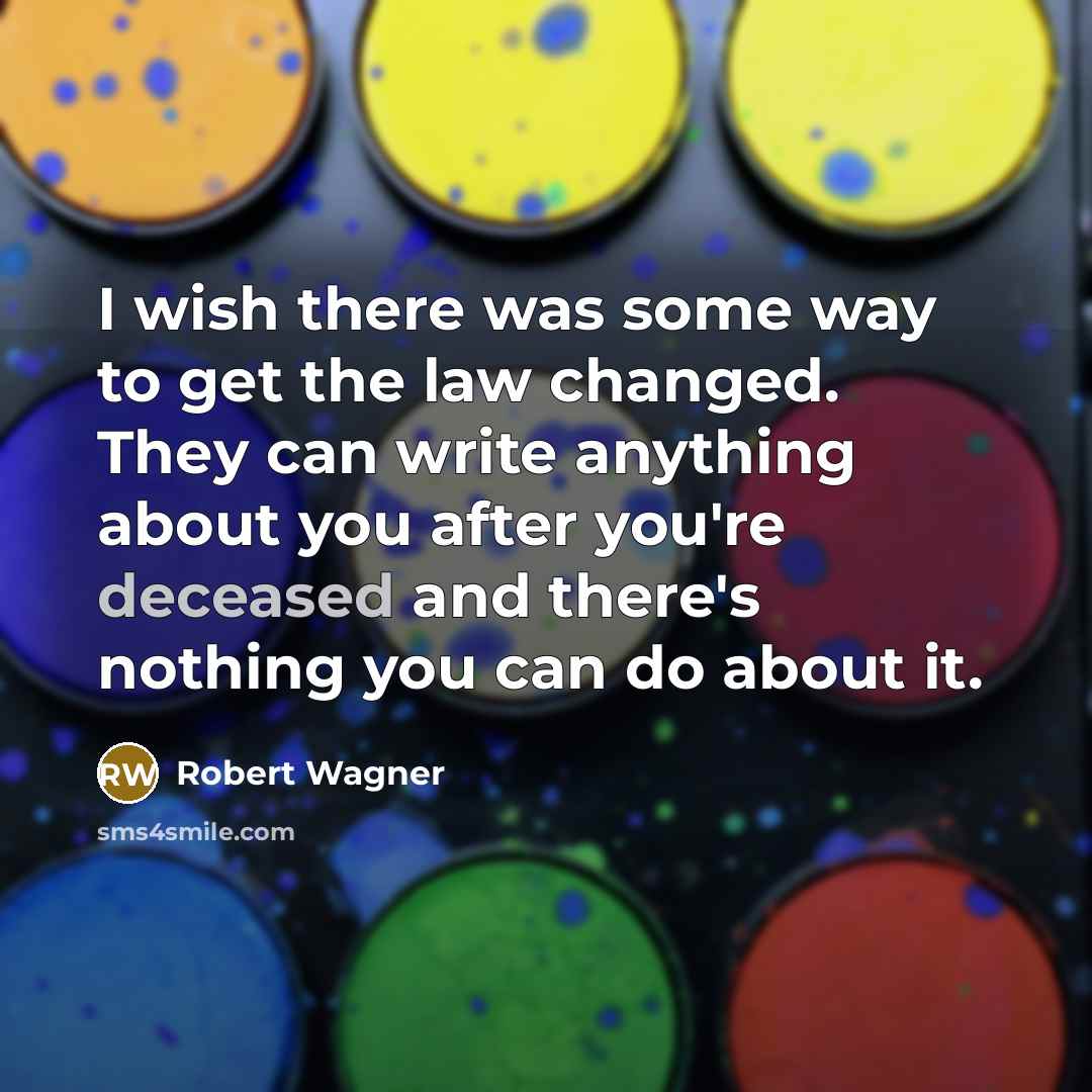 “I wish there was some way to get the law…” quote by Robert Wagner