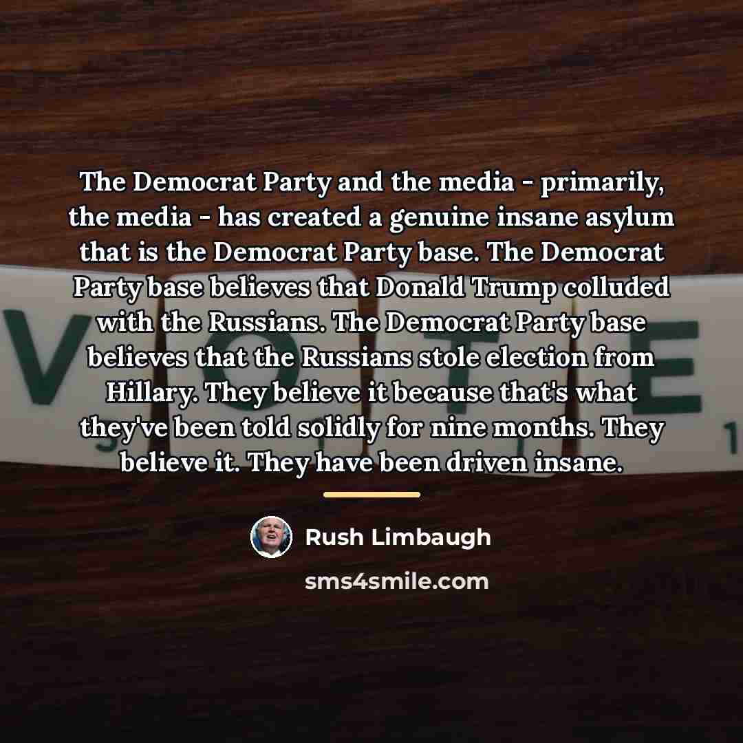 “The Democrat Party and the media - primarily, the media…” quote by Rush Limbaugh