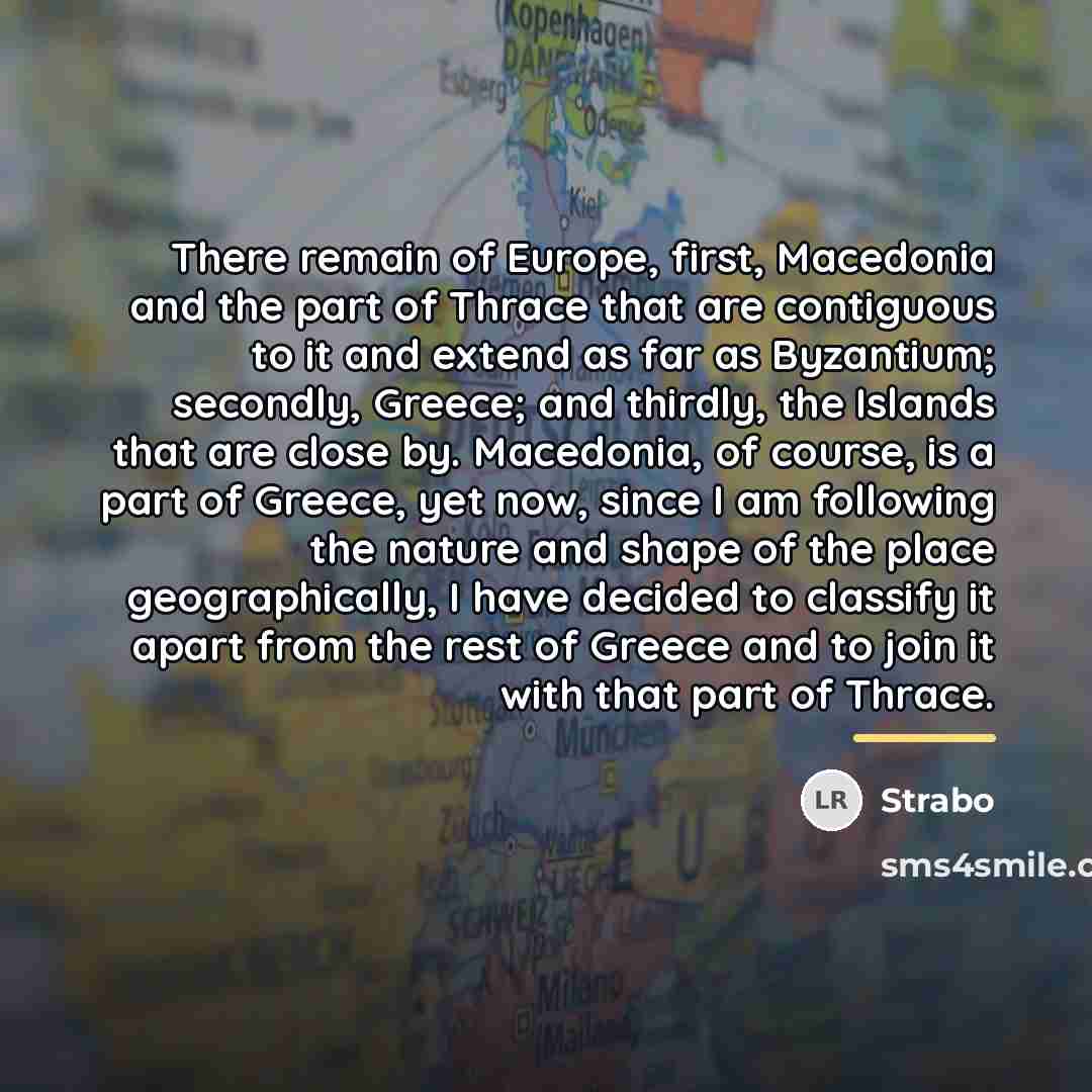“There remain of Europe, first, Macedonia and the part of…” quote by Strabo