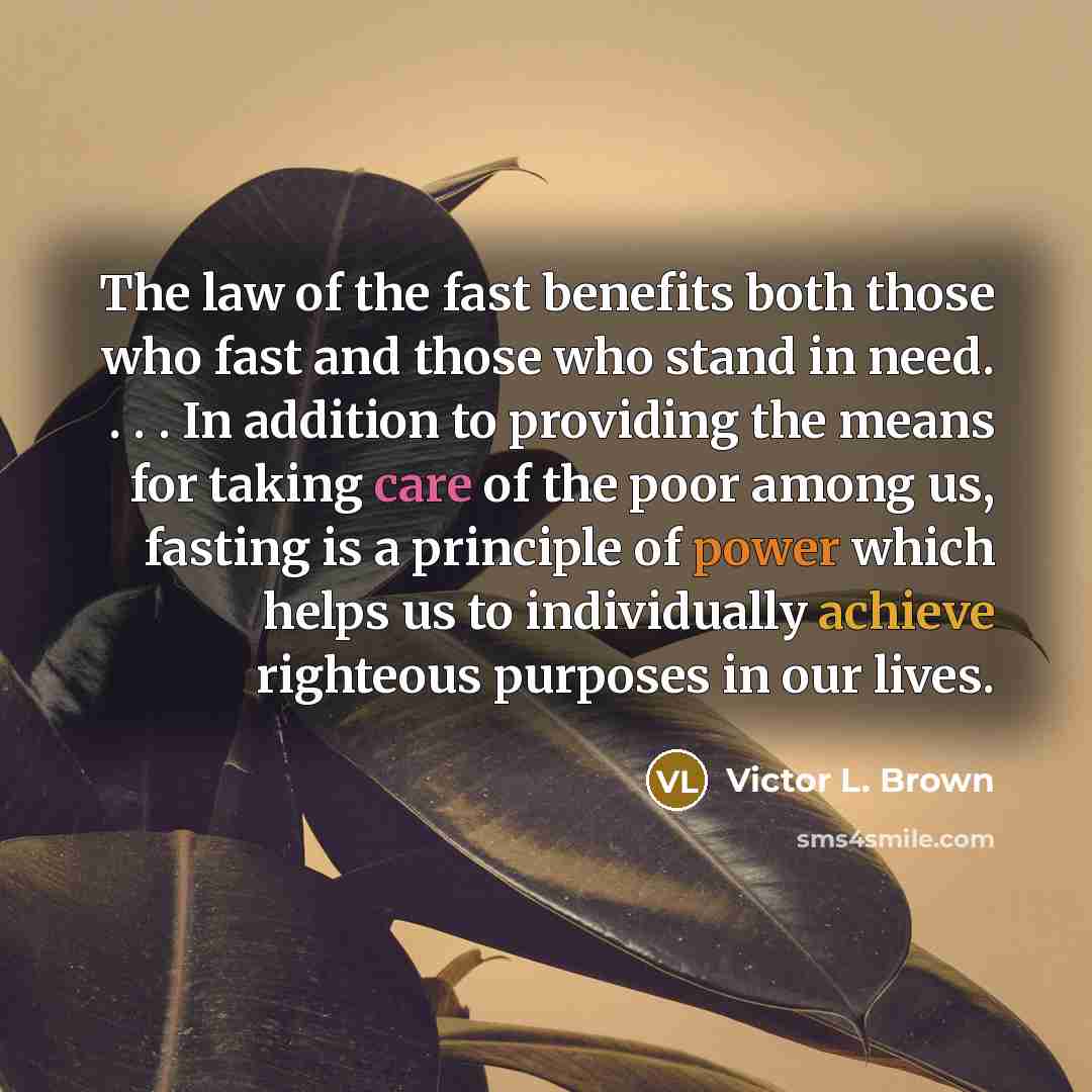 “The law of the fast benefits both those who fast…” quote by Victor L. Brown