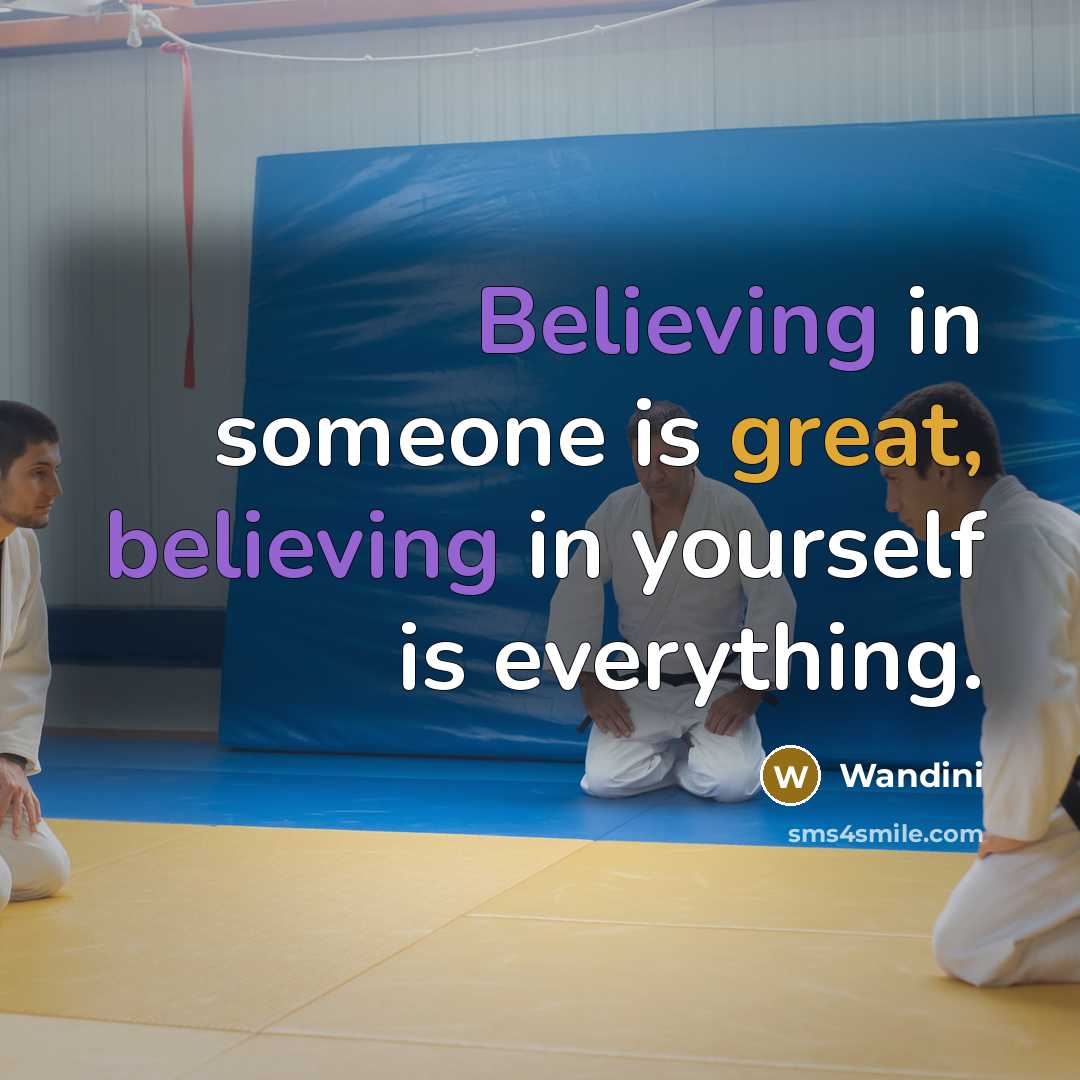 “Believing in someone is great, believing in yourself is everything.” quote by Wandini