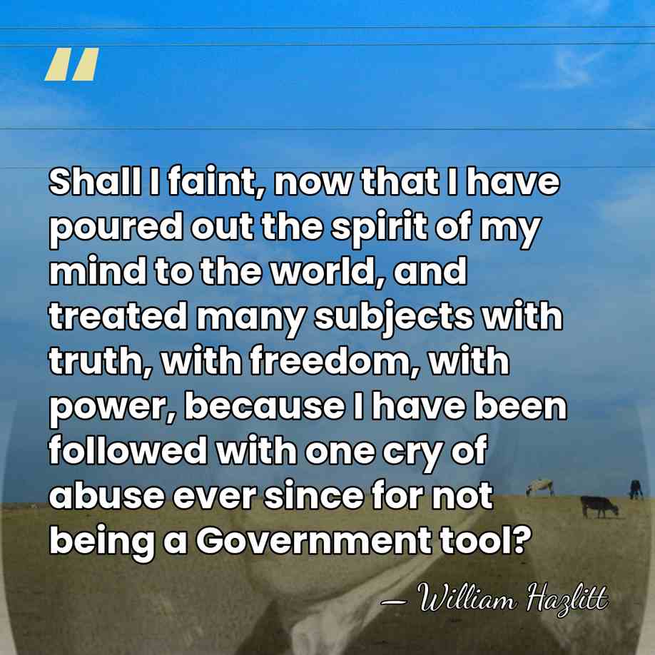 Shall I faint, now that I have poured out the spirit of&hellip; - William Hazlitt