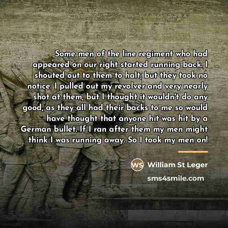 “Some men of the line regiment who had appeared on…” quote by William St Leger