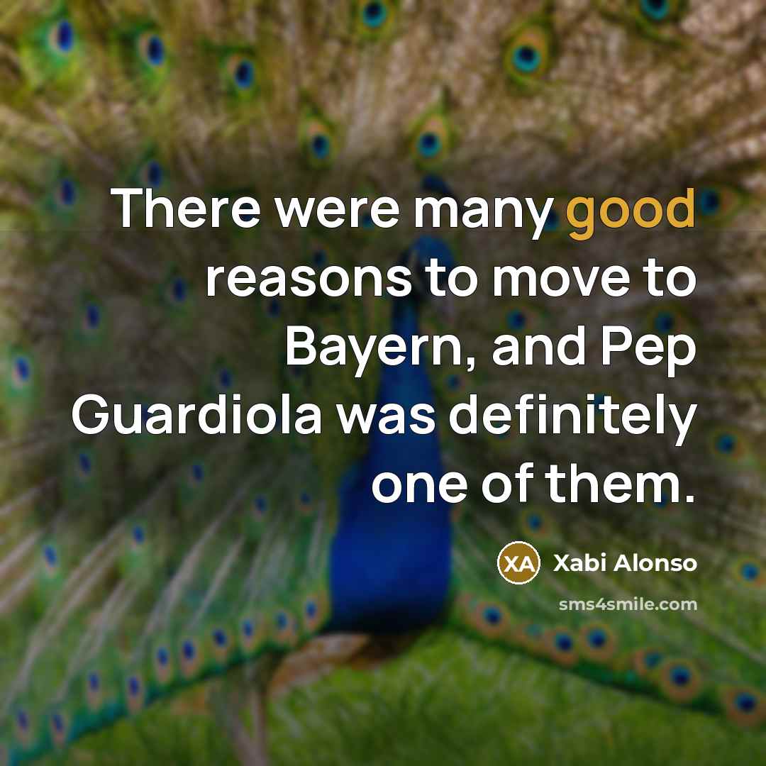 “There were many good reasons to move to Bayern, and…” quote by Xabi Alonso