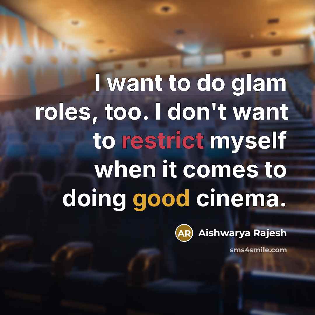 “I want to do glam roles, too. I don't want…” quote by Aishwarya Rajesh