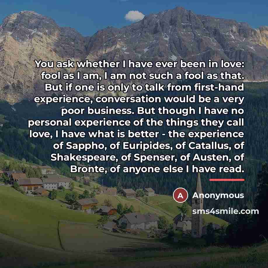 “You ask whether I have ever been in love: fool…” quote by Anonymous
