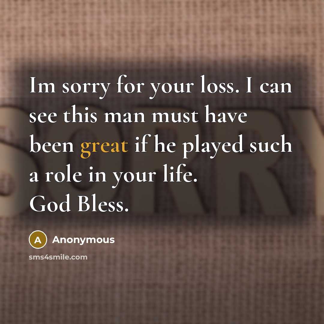 “Im sorry for your loss. I can see this man…” quote by Anonymous