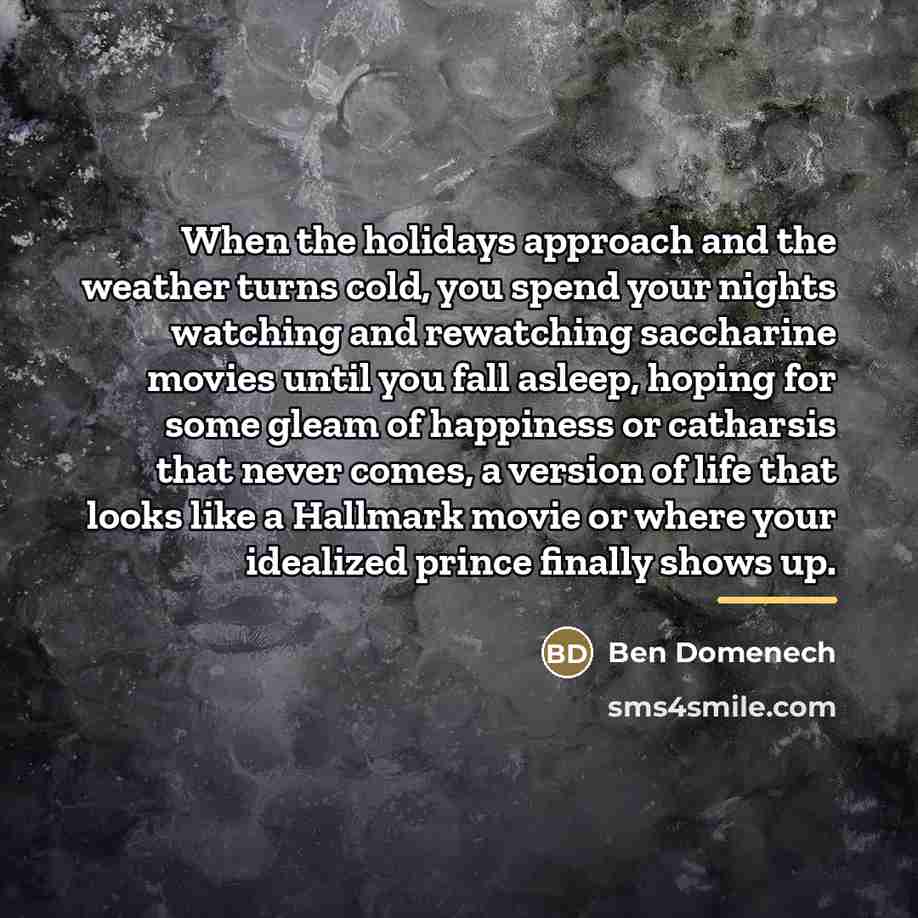 “When the holidays approach and the weather turns cold, you…” quote by Ben Domenech
