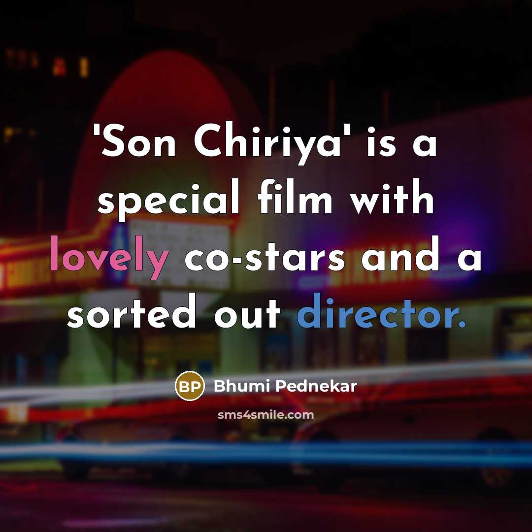 “'Son Chiriya' is a special film with lovely co-stars and…” quote by Bhumi Pednekar