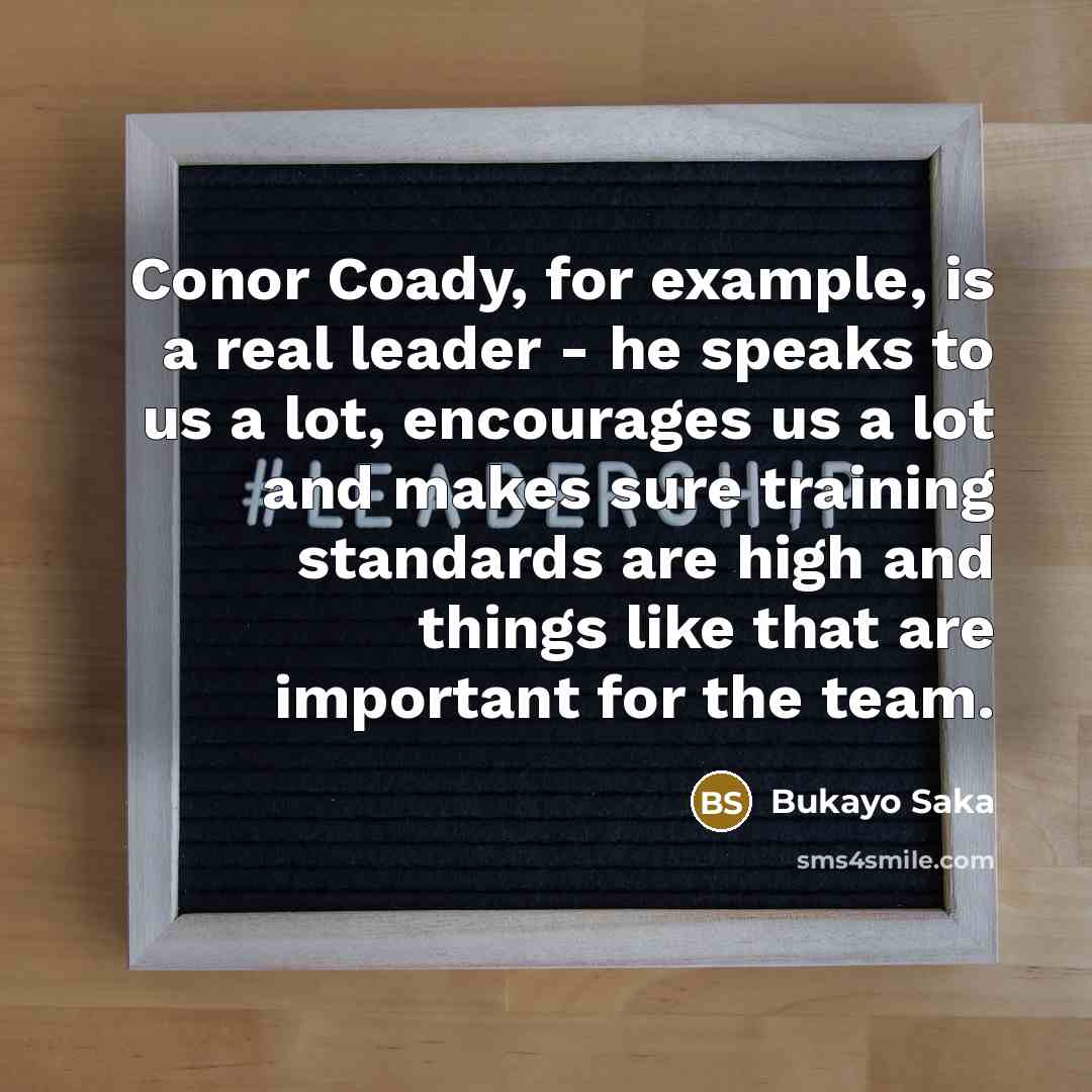 “Conor Coady, for example, is a real leader - he…” quote by Bukayo Saka