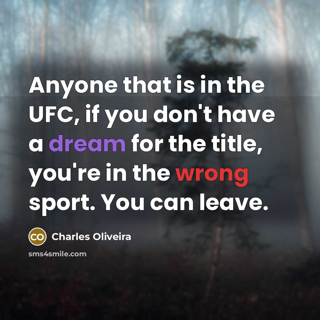 “Anyone that is in the UFC, if you don't have…” quote by Charles Oliveira