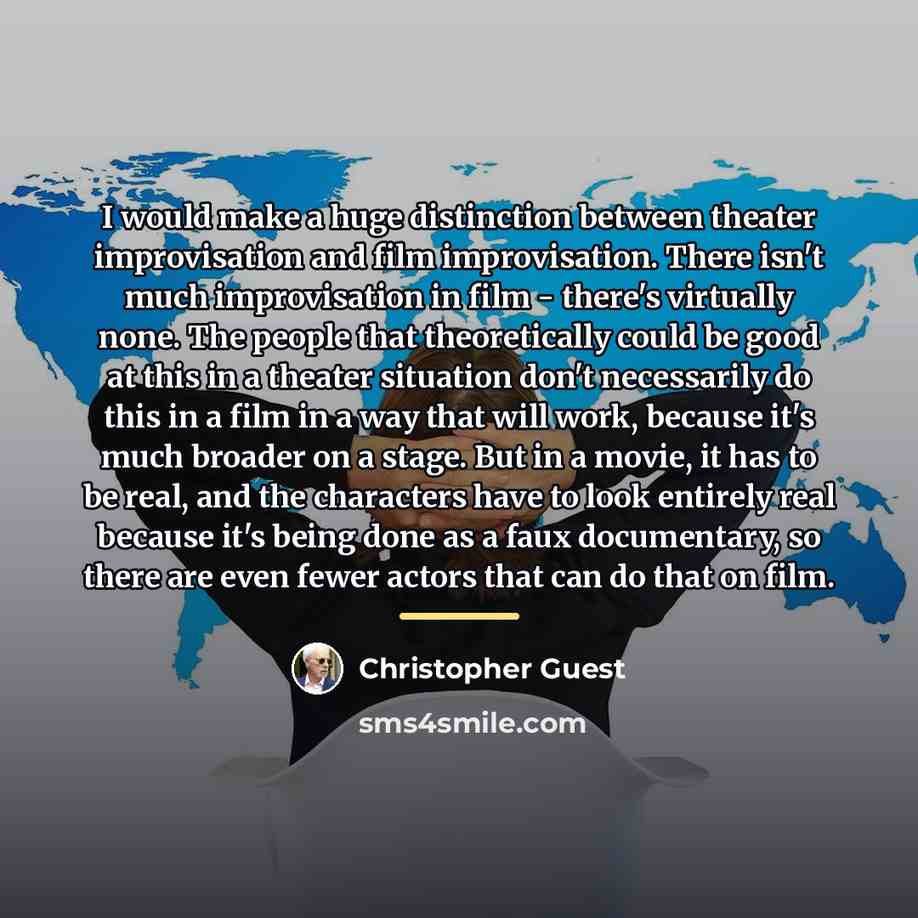 “I would make a huge distinction between theater improvisation and…” quote by Christopher Guest