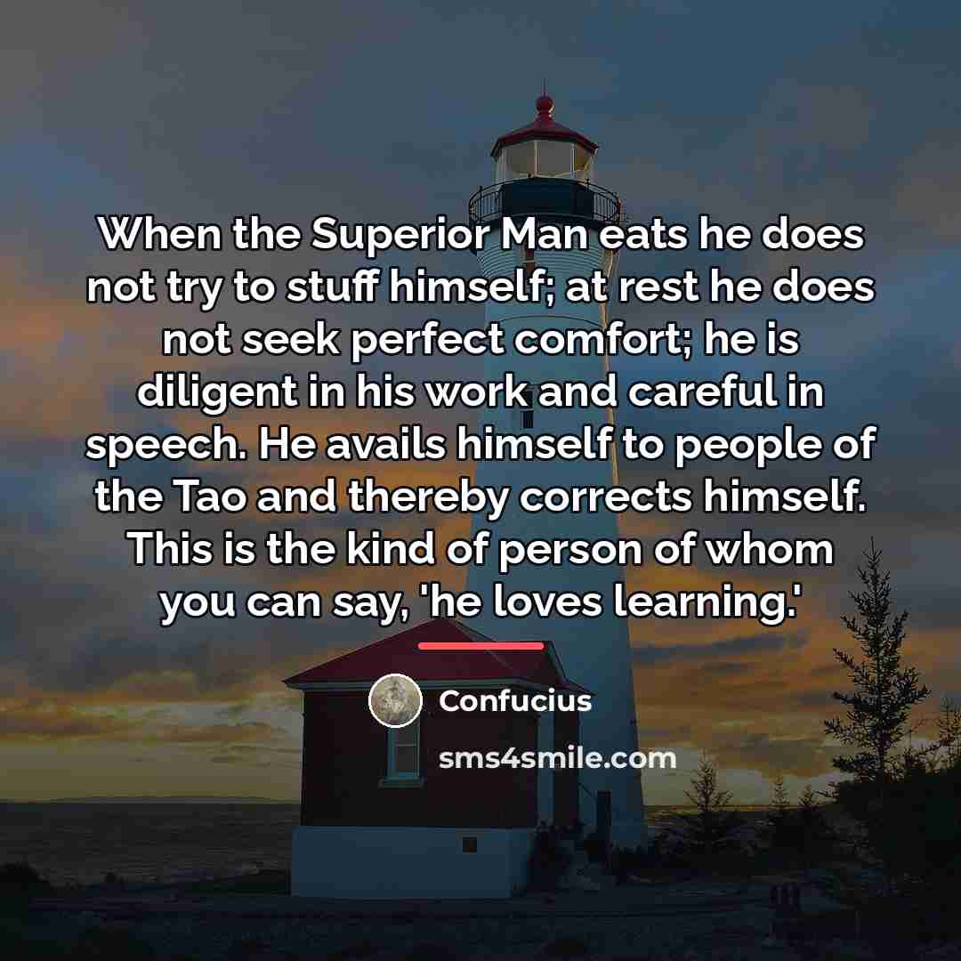 “When the Superior Man eats he does not try to…” quote by Confucius
