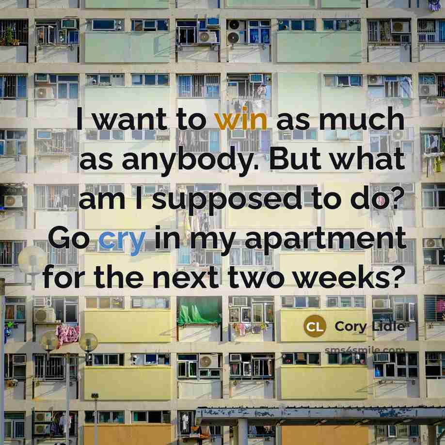 “I want to win as much as anybody. But what…” quote by Cory Lidle
