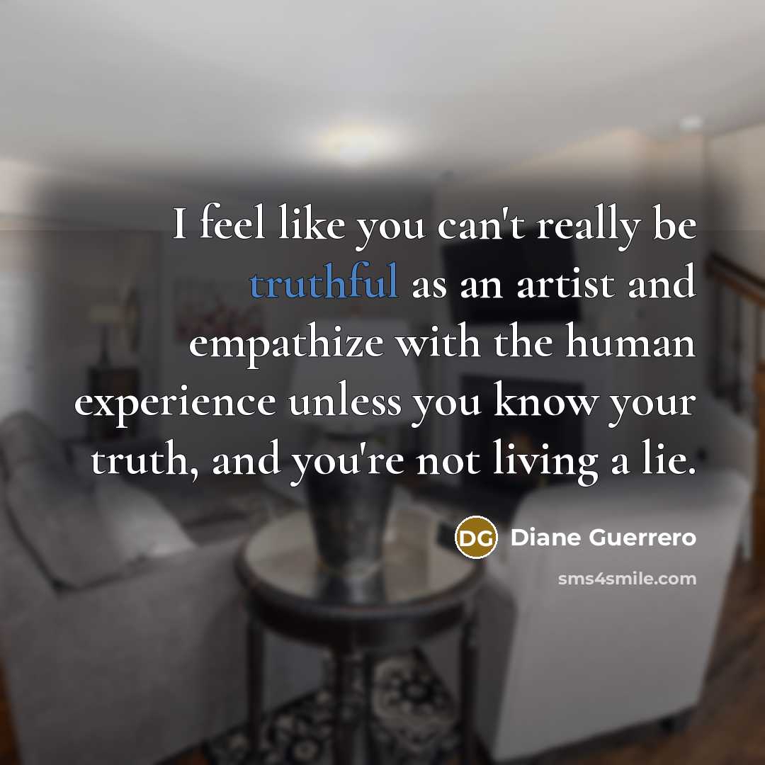 “I feel like you can't really be truthful as an…” quote by Diane Guerrero