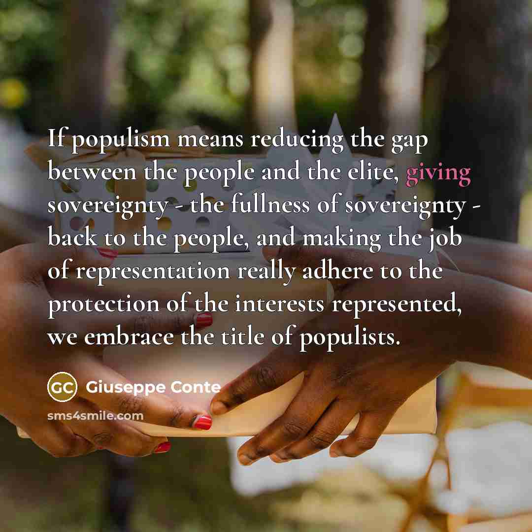 “If populism means reducing the gap between the people and…” quote by Giuseppe Conte