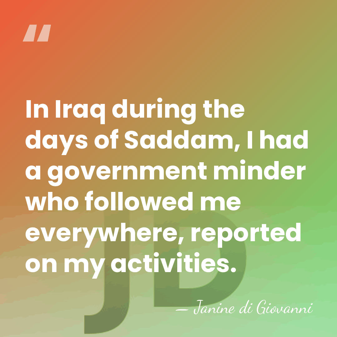 In Iraq during the days of Saddam, I had a government minder&hellip; - Janine di Giovanni