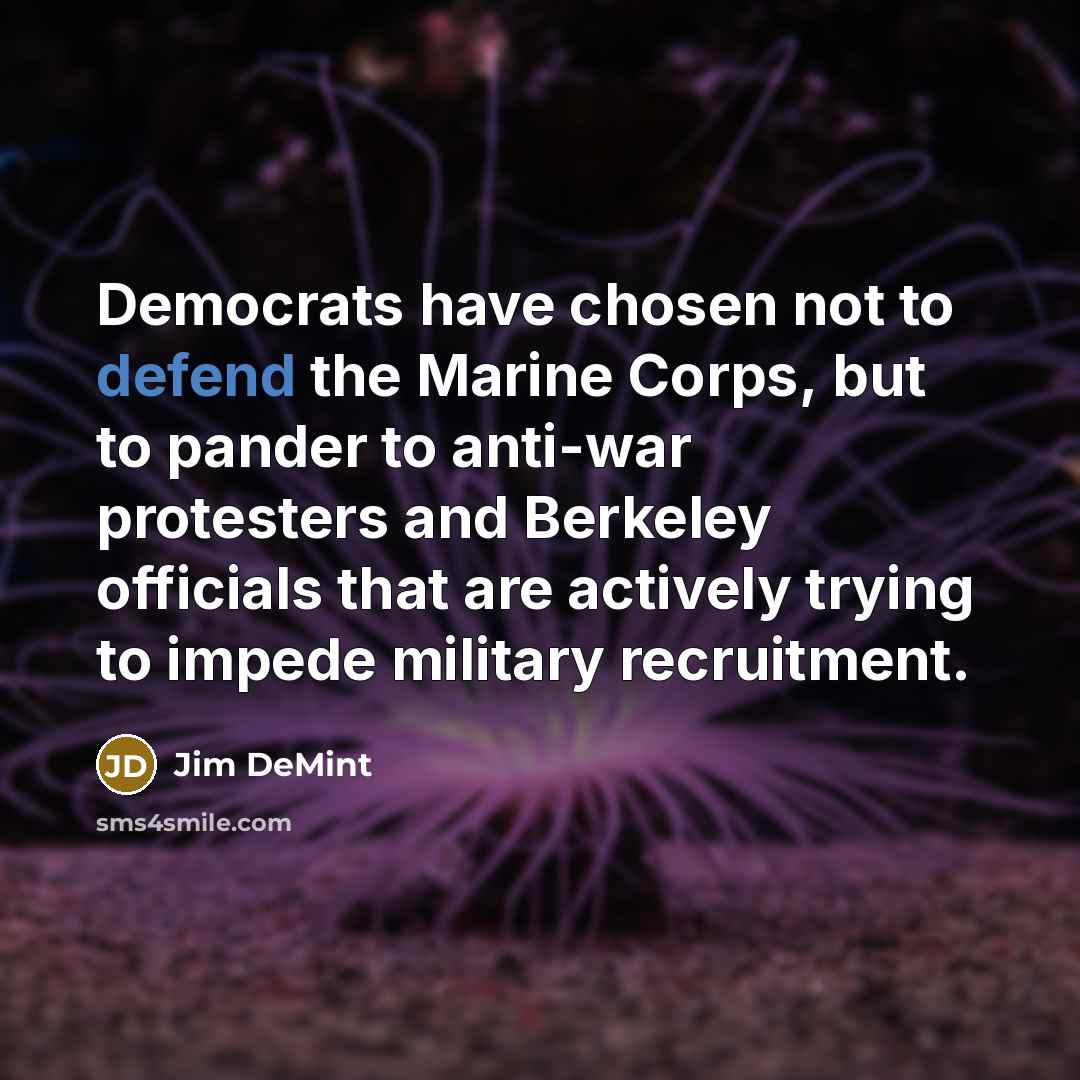 “Democrats have chosen not to defend the Marine Corps, but…” quote by Jim DeMint