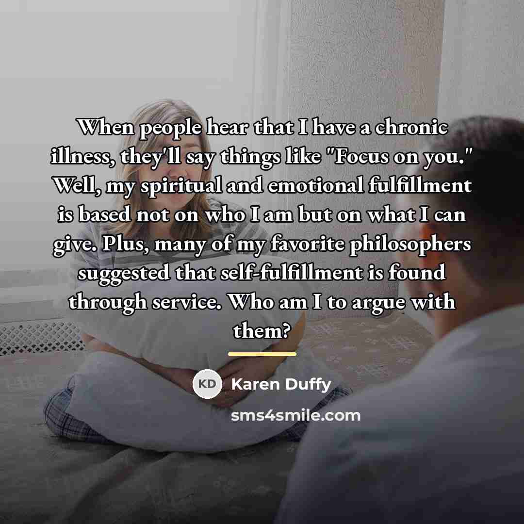 “When people hear that I have a chronic illness, they'll…” quote by Karen Duffy