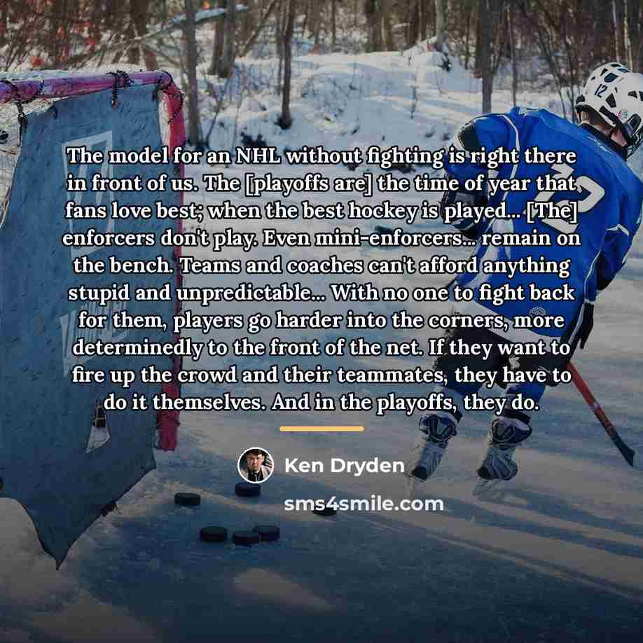 “The model for an NHL without fighting is right there…” quote by Ken Dryden