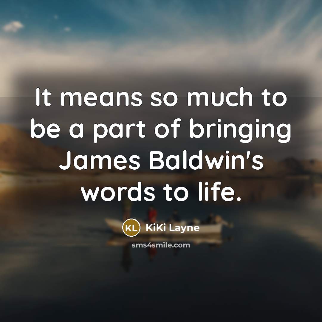 “It means so much to be a part of bringing…” quote by KiKi Layne