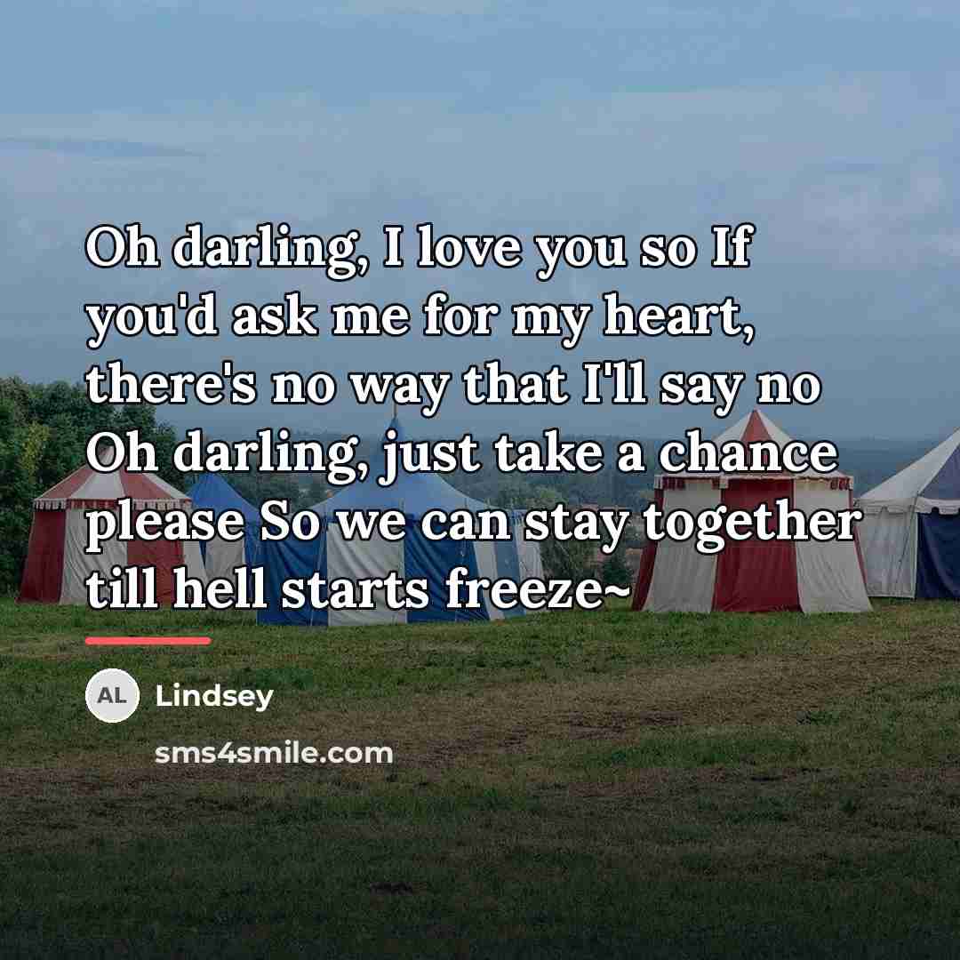 “Oh darling, I love you so If you'd ask me…” quote by Lindsey