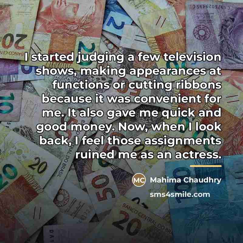 “I started judging a few television shows, making appearances at…” quote by Mahima Chaudhry