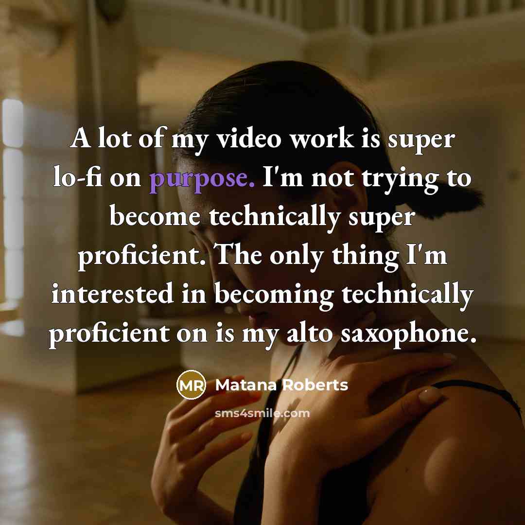 “A lot of my video work is super lo-fi on…” quote by Matana Roberts