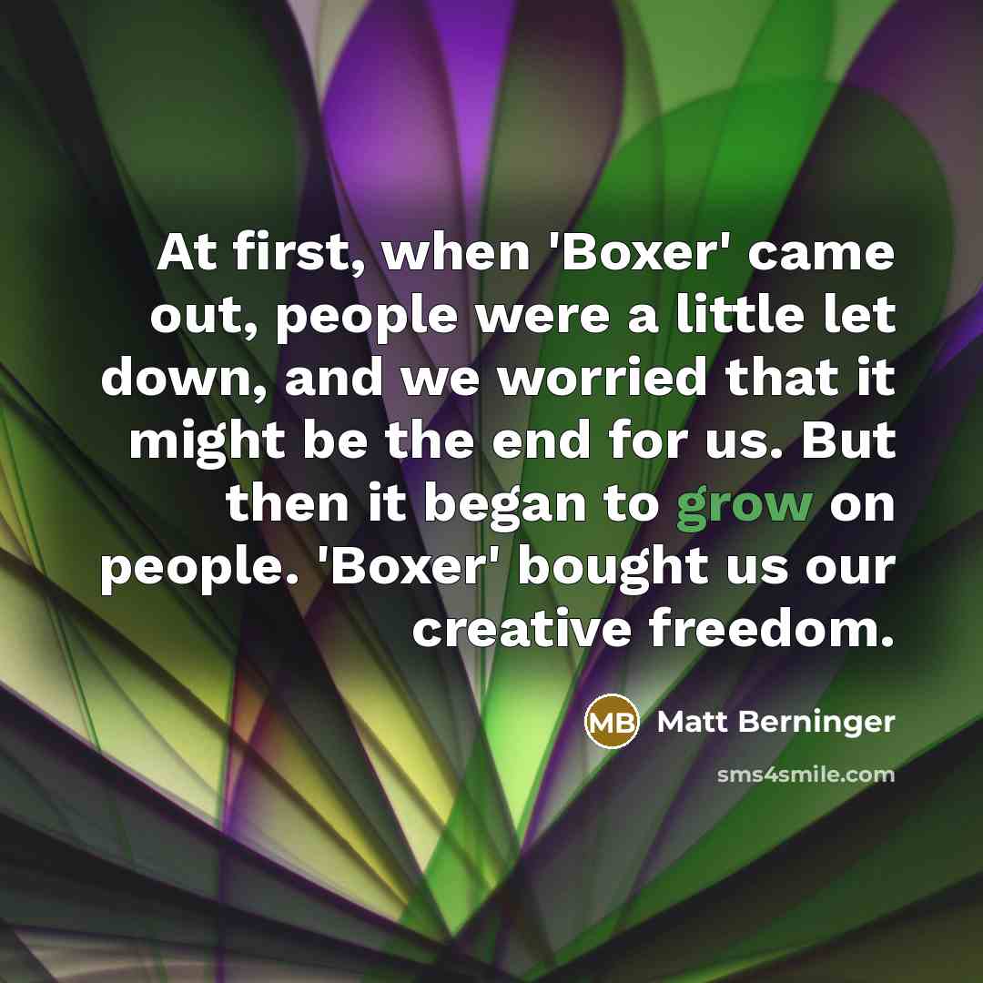 “At first, when 'Boxer' came out, people were a little…” quote by Matt Berninger