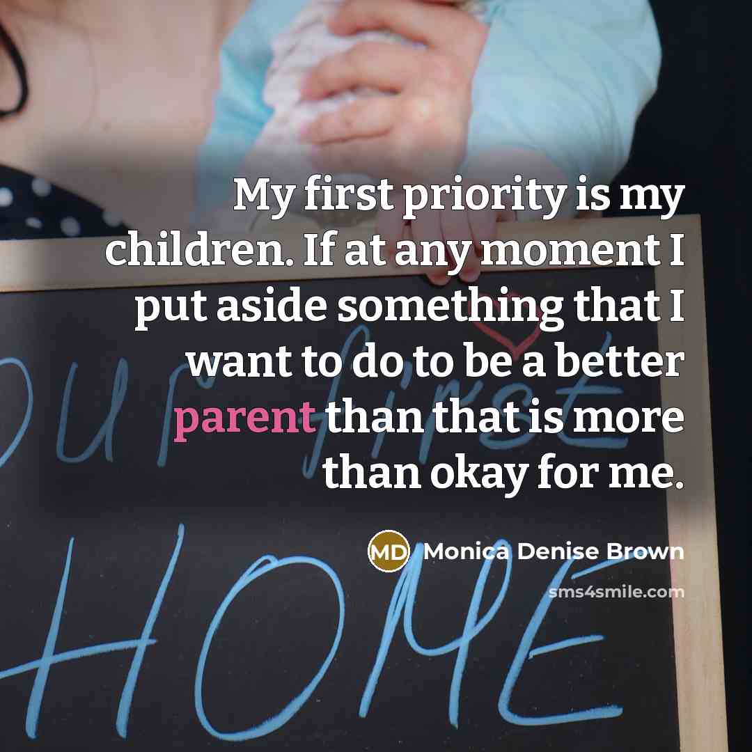 “My first priority is my children. If at any moment…” quote by Monica Denise Brown