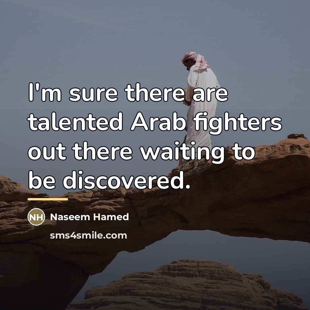 “I'm sure there are talented Arab fighters out there waiting…” quote by Naseem Hamed