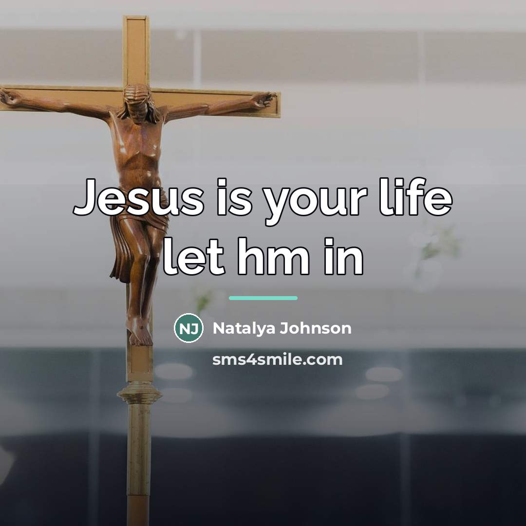 “Jesus is your life let hm in…” quote by Natalya Johnson