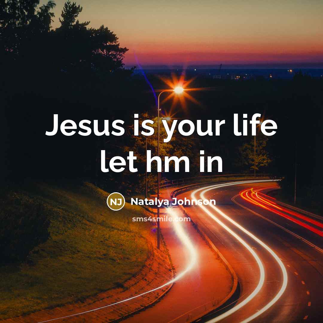 “Jesus is your life let hm in” quote by Natalya Johnson