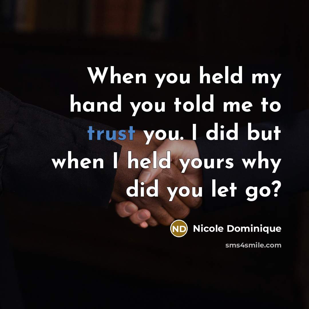 “When you held my hand you told me to trust…” quote by Nicole Dominique