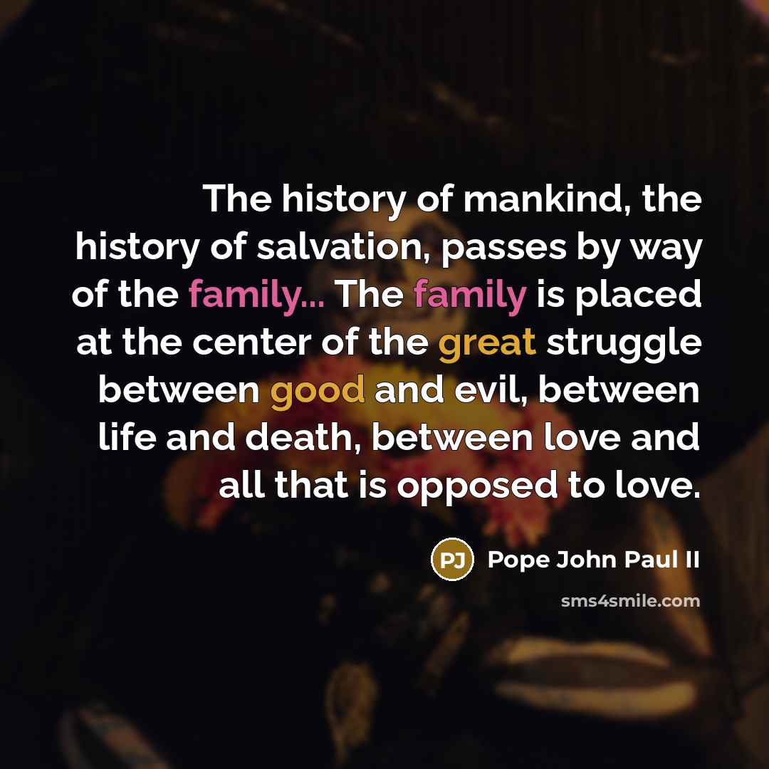 “The history of mankind, the history of salvation, passes by…” quote by Pope John Paul II