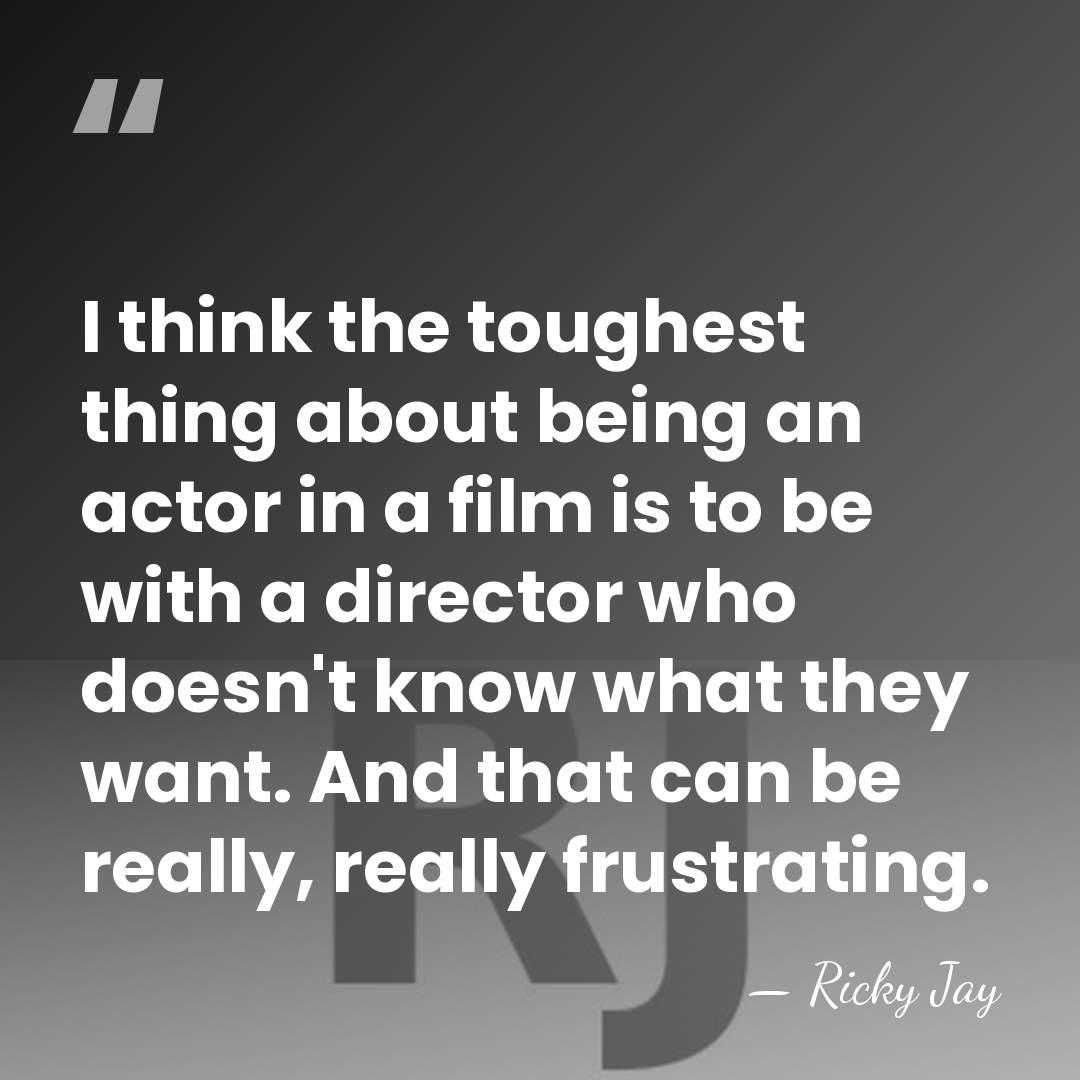 I think the toughest thing about being an actor in a film&hellip; - Ricky Jay